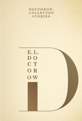 Doctorow: Collected Stories by Doctorow, E. L.