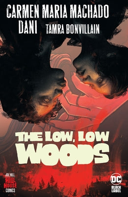 The Low, Low Woods (Hill House Comics) by Machado, Carmen Maria