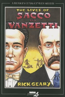 The Lives of Sacco and Vanzetti by Geary, Rick