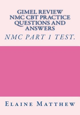 Gimel Review NMC CBT Practice Questions and Answers by Matthew, Elaine