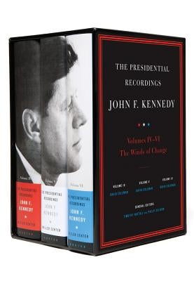 The Presidential Recordings: John F. Kennedy Volumes IV-VI: The Winds of Change: October 29, 1962 - February 7, 1963 by Coleman, David