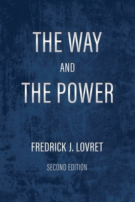 The Way and The Power: Secrets of Japanese Strategy by Lovret, Fredrick J.