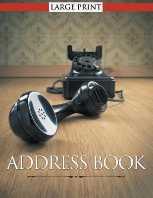Address Book Large Print by Speedy Publishing LLC