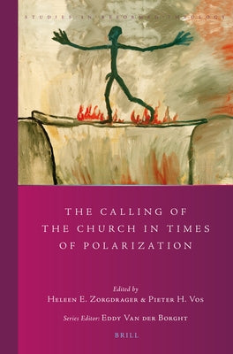 The Calling of the Church in Times of Polarization by Zorgdrager, Heleen E.