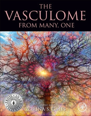 The Vasculome: From Many, One by Galis, Zorina S.