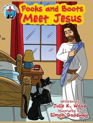 Pooks and Boots Meet Jesus: Book One by Wood, Julie K.