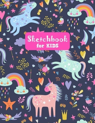 Sketchbook for Kids: Unicorn Adorable Unicorn Large Sketch Book for Sketching, Drawing, Creative Doodling Notepad and Activity Book - Birth by Art Press, Kendrah