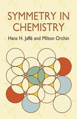 Symmetry in Chemistry by Jaff&#233;, Hans H.