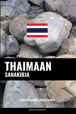 Thaimaan sanakirja: Aihepohjainen lähestyminen by Languages, Pinhok