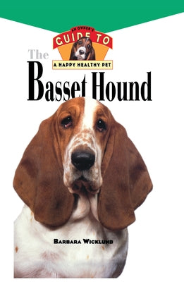 Basset Hound: An Owner's Guide to a Happy Healthy Pet by Wicklund, Barbara