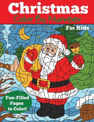 Christmas Color by Number for Kids: Christmas Number Coloring Book by Dp Kids