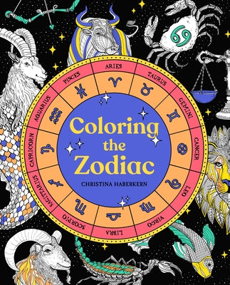 Coloring the Zodiac by Haberkern, Christina
