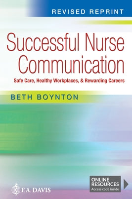 Successful Nurse Communication Revised Reprint: Safe Care, Healthy Workplaces & Rewarding Careers by Boynton, Beth