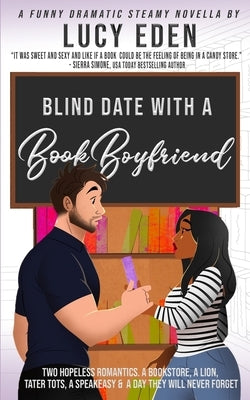 Blind Date with a Book Boyfriend by Eden, Lucy
