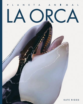 La Orca by Riggs, Kate