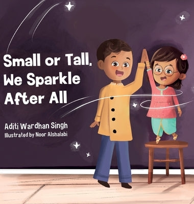 Small or Tall, We Sparkle After All by Singh, Aditi Wardhan