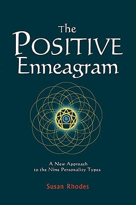 The Positive Enneagram: A New Approach to the Nine Personality Types by Rhodes, Susan