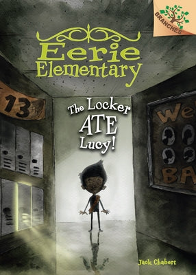 The Locker Ate Lucy!: A Branches Book (Eerie Elementary #2): Volume 2 by Chabert, Jack