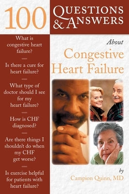 100 Questions & Answers about Congestive Heart Failure by Quinn, Campion E.