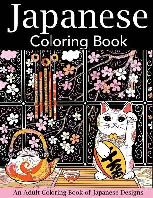 Japanese Coloring Book: An Adult Coloring Book of Japanese Designs by Creative Coloring