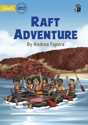 Raft Adventure - Our Yarning by Tapera, Andrea