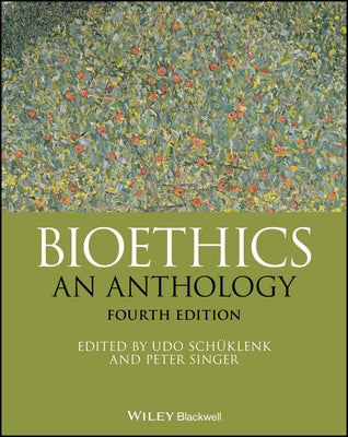 Bioethics: An Anthology by Sch&#252;klenk, Udo