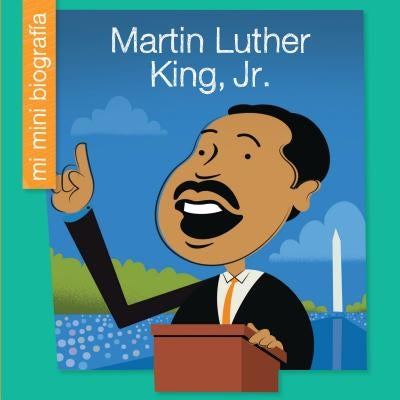 Martin Luther King, Jr. = Martin Luther King, Jr. by Haldy, Emma E.