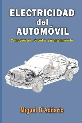 Electricidad del automóvil: Componentes, circuitos y mantenimiento by D'Addario, Miguel