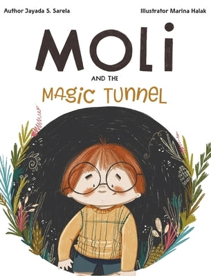 Moli and the Magic Tunnel by Sarela, Jayada S. -.