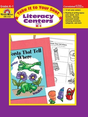 Take It to Your Seat: Literacy Centers, Kindergarten - Grade 1 Teacher Resource by Evan-Moor Corporation