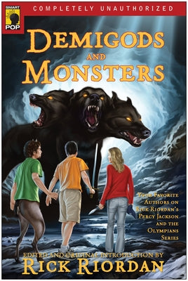 Demigods and Monsters: Your Favorite Authors on Rick RiordanÆs Percy Jackson and the Olympians Series by Riordan, Rick