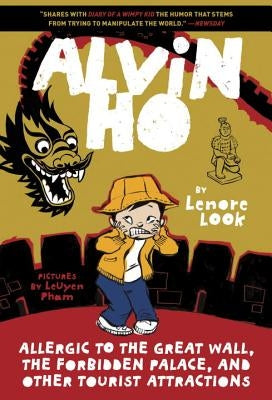 Alvin Ho: Allergic to the Great Wall, the Forbidden Palace, and Other Tourist Attractions by Look, Lenore