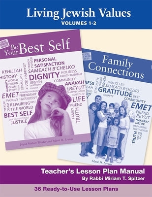 Living Jewish Values Lesson Plan Manual (Vol 1 & 2) by House, Behrman