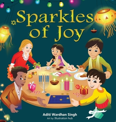 Sparkles of Joy: A Children's Book that Celebrates Diversity and Inclusion by Singh, Aditi Wardhan