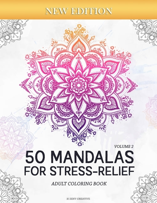 50 Mandalas for Stress-Relief (Volume 2) Adult Coloring Book: Beautiful Mandalas for Stress Relief and Relaxation by Creative, Zeny