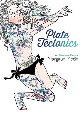 Plate Tectonics: An Illustrated Memoir by Motin, Margaux