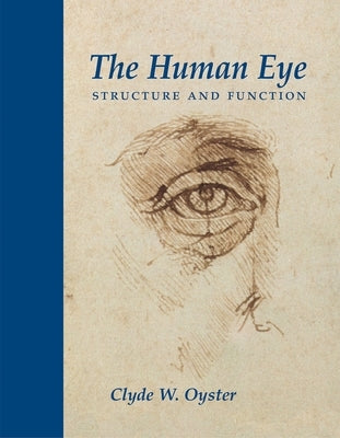 The Human Eye: Structure and Function by Oyster, Clyde W.