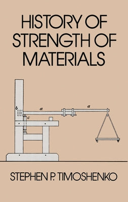 History of Strength of Materials by Timoshenko, Stephen P.