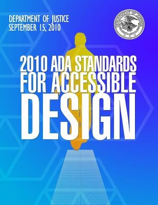 2010 ADA Standards for Accessible Design by Justice, Department Of