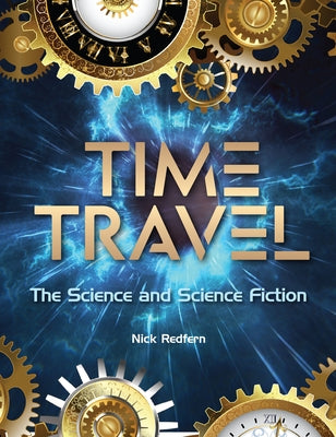 Time Travel: The Science and Science Fiction by Redfern, Nick