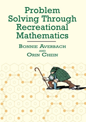 Problem Solving Through Recreational Mathematics by Averbach, Bonnie