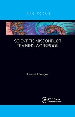 Scientific Misconduct Training Workbook by D'Angelo, John Gaetano