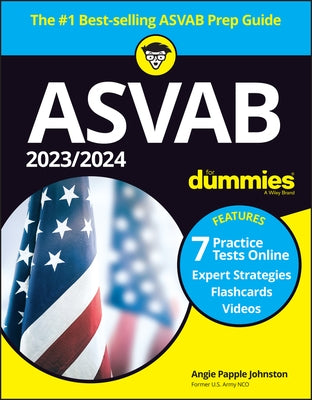 2023 / 2024 ASVAB for Dummies (+ 7 Practice Tests, Flashcards, & Videos Online) by Papple Johnston, Angie