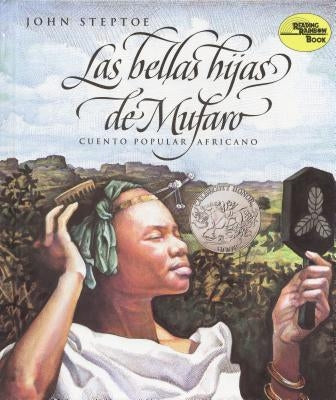 Las Bellas Hijas de Mufaro: A Caldecott Honor Award Winner by Steptoe, John
