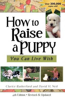 How to Raise a Puppy You Can Live with by Rutherford, Clarice