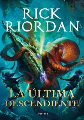 La Última Descendiente / Daughter of the Deep by Riordan, Rick