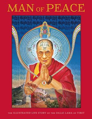 Man of Peace: The Illustrated Life Story of the Dalai Lama of Tibet by Meyers, William