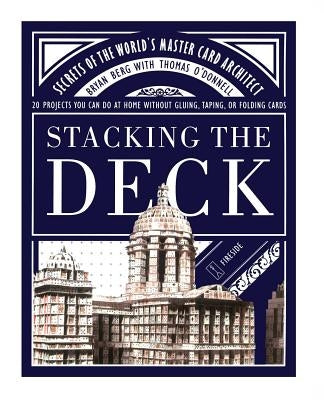 Stacking the Deck: Secrets of the World's Master Card Architect by Berg, Bryan
