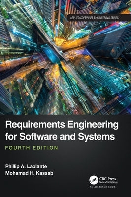 Requirements Engineering for Software and Systems by Laplante, Phillip A.