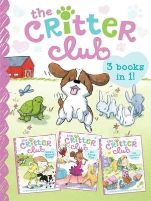 The Critter Club: Amy and the Missing Puppy/All about Ellie/Liz Learns a Lesson by Barkley, Callie